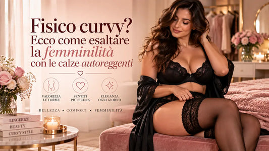 Curvy, l’outfit ideale e la lingerie comoda e sexy: le fasce antisfregamento