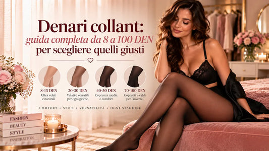 Denari collant: guida completa da 8 a 100 DEN per scegliere quelli giusti